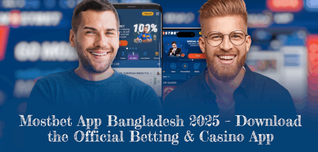 Mostbet App Bangladesh 2025